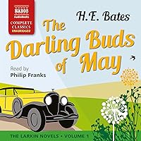 The Darling Buds of May: The Larkin Novels, Volume 1 The Darling Buds of May: The Larkin Novels, Volume 1 Audible Audiobook Paperback Kindle Hardcover Mass Market Paperback Audio CD