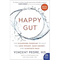 Happy Gut: The Cleansing Program to Help You Lose Weight, Gain Energy, and Eliminate Pain Happy Gut: The Cleansing Program to Help You Lose Weight, Gain Energy, and Eliminate Pain Paperback Audible Audiobook Kindle Hardcover Audio CD