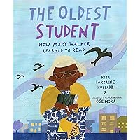 The Oldest Student: How Mary Walker Learned to Read The Oldest Student: How Mary Walker Learned to Read Hardcover Kindle Audible Audiobook