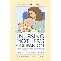 The Nursing Mother's Companion - 7th Edition: The Breastfeeding Book Mothers Trust, from Pregnancy through Weaning The Nursing Mother's Companion - 7th Edition: The Breastfeeding Book Mothers Trust, from Pregnancy through Weaning Kindle Audible Audiobook Paperback Audio CD