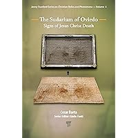 The Sudarium of Oviedo: Signs of Jesus Christ’s Death (Jenny Stanford on Christian Relics and Phenomena, 4)