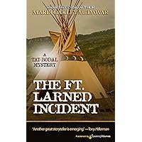The Ft. Larned Incident (A Tay-Bodal Mystery Book 4) The Ft. Larned Incident (A Tay-Bodal Mystery Book 4) Kindle Paperback