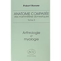 anatomie comparee des mammiferes domestiques. tome 2, 4e ed.: ARTHROLOGIE ET MYOLOGIE anatomie comparee des mammiferes domestiques. tome 2, 4e ed.: ARTHROLOGIE ET MYOLOGIE Paperback