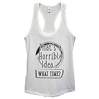 Funny Saying Tanks Thats A Horrible Idea.. What Time Royaltee Boutique Shirts