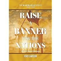Raise a Banner for the Nations: Go and Make Disciples (The Barnabas Series Book 4) Raise a Banner for the Nations: Go and Make Disciples (The Barnabas Series Book 4) Kindle Paperback