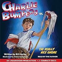Charlie Bumpers vs. the Really Nice Gnome (Charlie Bumpers, 2) Charlie Bumpers vs. the Really Nice Gnome (Charlie Bumpers, 2) Paperback Kindle Audible Audiobook Hardcover Audio CD
