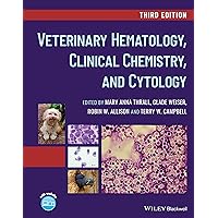 Veterinary Hematology, Clinical Chemistry, and Cytology Veterinary Hematology, Clinical Chemistry, and Cytology Hardcover Kindle