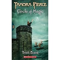 Tris's Book (Circle of Magic #2) Tris's Book (Circle of Magic #2) Kindle Audible Audiobook Paperback School & Library Binding Mass Market Paperback Audio CD