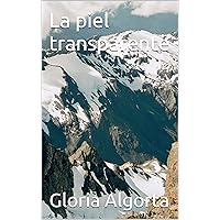 La piel transparente (Spanish Edition) La piel transparente (Spanish Edition) Kindle Paperback