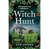 Witch Hunt: Step into the past of the Essex witch trials with this haunting modern day psychological thriller with a historical twist for 2023 Witch Hunt: Step into the past of the Essex witch trials with this haunting modern day psychological thriller with a historical twist for 2023 Kindle Paperback