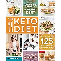 The Keto Diet: The Complete Guide to a High-Fat Diet The Keto Diet: The Complete Guide to a High-Fat Diet Paperback Kindle Audible Audiobook Spiral-bound