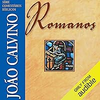 Romanos: Série Comentários Bíblicos Romanos: Série Comentários Bíblicos Kindle Audible Audiobook Paperback
