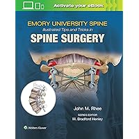 Emory's Illustrated Tips and Tricks in Spine Surgery Emory's Illustrated Tips and Tricks in Spine Surgery Hardcover Kindle