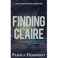Finding Claire (Hill Country Secrets Book 1) Finding Claire (Hill Country Secrets Book 1) Kindle Paperback