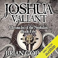 Joshua Valiant: Chronicles of the Nephilim (Volume 5) Joshua Valiant: Chronicles of the Nephilim (Volume 5) Audible Audiobook Kindle Paperback Hardcover