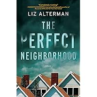 The Perfect Neighborhood: A Novel The Perfect Neighborhood: A Novel Kindle Audible Audiobook Paperback Hardcover Audio CD