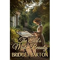 The Earl’s Mute Beauty: A Historical Regency Romance Novel The Earl’s Mute Beauty: A Historical Regency Romance Novel Kindle