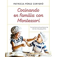 Cocinando en familia con Montessori / Cooking as a Family with Montessori (Spanish Edition) Cocinando en familia con Montessori / Cooking as a Family with Montessori (Spanish Edition) Paperback Kindle