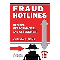 Fraud Hotlines: Design, Performance, and Assessment Fraud Hotlines: Design, Performance, and Assessment Kindle Hardcover Paperback
