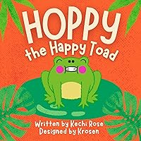 Hoppy the Happy Toad : A Delightful Children's tale about a Toad who discovers the beauty in his own backyard. (Kechi Rose Story Books Book 1) Hoppy the Happy Toad : A Delightful Children's tale about a Toad who discovers the beauty in his own backyard. (Kechi Rose Story Books Book 1) Kindle Paperback