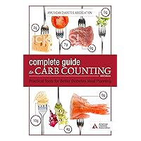 The Complete Guide to Carb Counting, 4th Edition: Practical Tools for Better Diabetes Meal Planning The Complete Guide to Carb Counting, 4th Edition: Practical Tools for Better Diabetes Meal Planning Paperback
