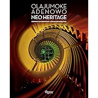 Olajumoke Adenowo. Neo Heritage: Defining Contemporary African Architecture
