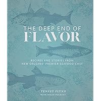 The Deep End of Flavor: Recipes and Stories from New Orleans' Premier Seafood Chef The Deep End of Flavor: Recipes and Stories from New Orleans' Premier Seafood Chef Hardcover Kindle