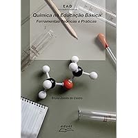 Química na Educação Básica: Ferramentas teóricas e práticas (Portuguese Edition)