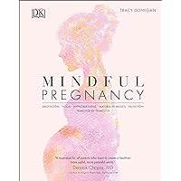 Mindful Pregnancy: Meditation, Yoga, Hypnobirthing, Natural Remedies and Nutrition Mindful Pregnancy: Meditation, Yoga, Hypnobirthing, Natural Remedies and Nutrition Hardcover Audible Audiobook Kindle