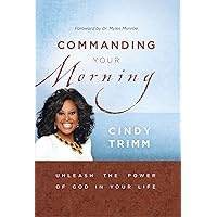 Commanding Your Morning: Unleash the Power of God in Your Life Commanding Your Morning: Unleash the Power of God in Your Life Hardcover Kindle Audio CD Paperback
