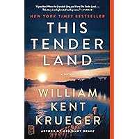 This Tender Land: A Novel This Tender Land: A Novel Kindle Paperback Audible Audiobook Hardcover Audio CD