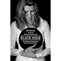 Black Milk: On the Conflicting Demands of Writing, Creativity, and Motherhood Black Milk: On the Conflicting Demands of Writing, Creativity, and Motherhood Kindle Hardcover
