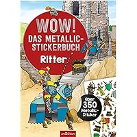 Wow! The Metallic Sticker Book - Knights: Over 350 Metallic Stickers | Sticker Book with Shiny Foil Stickers for Children from 4 Years Wow! The Metallic Sticker Book - Knights: Over 350 Metallic Stickers | Sticker Book with Shiny Foil Stickers for Children from 4 Years Paperback