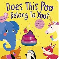 Does This Poo Belong to You?: With a Squishy, Sparkly Mystery Poop Does This Poo Belong to You?: With a Squishy, Sparkly Mystery Poop Board book