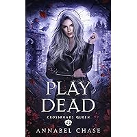 Play Dead (Crossroads Queen Book 6) Play Dead (Crossroads Queen Book 6) Kindle