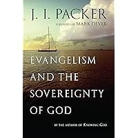 Evangelism and the Sovereignty of God Evangelism and the Sovereignty of God Paperback Kindle Audible Audiobook Hardcover Audio CD