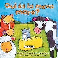 Qui és la meva mare? (Estira I Endevina) (Catalan Edition) Qui és la meva mare? (Estira I Endevina) (Catalan Edition) Board book