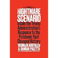 Nightmare Scenario: Inside the Trump Administration's Response to the Pandemic That Changed History Nightmare Scenario: Inside the Trump Administration's Response to the Pandemic That Changed History Hardcover Kindle Audible Audiobook Paperback Audio CD
