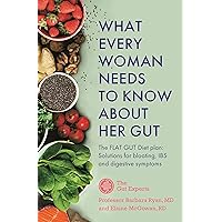 What Every Woman Needs to Know About Her Gut: The FLAT GUT Diet Plan What Every Woman Needs to Know About Her Gut: The FLAT GUT Diet Plan Kindle Paperback