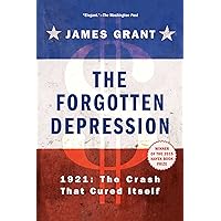 The Forgotten Depression: 1921: The Crash That Cured Itself The Forgotten Depression: 1921: The Crash That Cured Itself Kindle Paperback Audible Audiobook Hardcover Audio CD