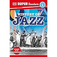 DK Super Readers Level 4 History of Jazz DK Super Readers Level 4 History of Jazz Hardcover Kindle Paperback