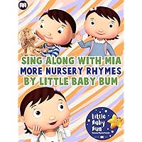Sing Along with Mia - More Nursery Rhymes by Little Baby Bum