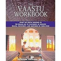 The Vaastu Workbook: Using the Subtle Energies of the Indian Art of Placement The Vaastu Workbook: Using the Subtle Energies of the Indian Art of Placement Paperback Kindle