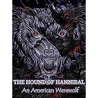 The Hound of Hannibal - An American Werewolf
