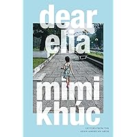 dear elia: Letters from the Asian American Abyss dear elia: Letters from the Asian American Abyss Paperback Kindle Hardcover