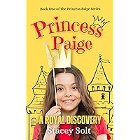 Princess Paige: A Royal Discovery: A lost-princess mystery for girls and boys