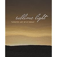 Sublime Light: Tapestry Art of DY Begay