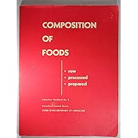 Composition Of Foods: Raw, Processed, Prepared Composition Of Foods: Raw, Processed, Prepared Paperback