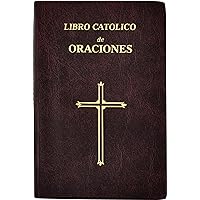 Libro Catolico de Oraciones Libro Catolico de Oraciones Paperback