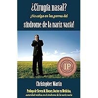 ¿Cirugía nasal? ¡No caiga en las garras del síndrome de la nariz vacía! (Spanish Edition) ¿Cirugía nasal? ¡No caiga en las garras del síndrome de la nariz vacía! (Spanish Edition) Kindle Paperback